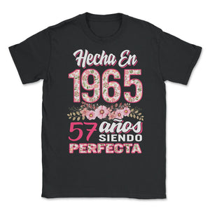 Mujer 57 Cumpleaños Regalo Hecha En 1965, 57 Anos Siendo Perfecta - Unisex T-Shirt - Black