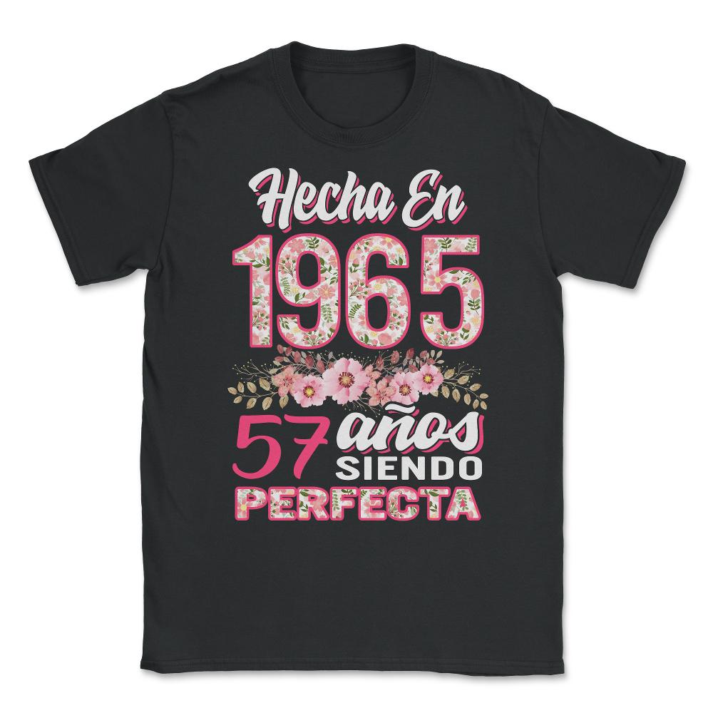 Mujer 57 Cumpleaños Regalo Hecha En 1965, 57 Anos Siendo Perfecta - Unisex T-Shirt - Black
