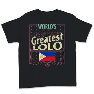 Funny Filipino Dad Shirt, World's Greatest Lolo Shirt, Fathers Day