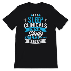 Funny Nurse Shirt Eat Sleep Clinicals Panic Study Care Plans Repeat