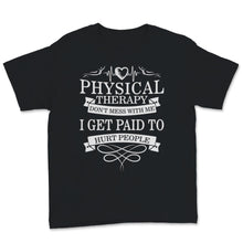 Load image into Gallery viewer, Funny PT Physical Therapy Gift Therapist Month Celebration Don&#39;t Mess
