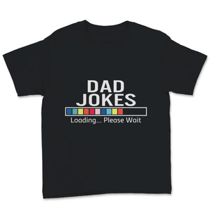 Dad Jokes Shirt, Funny Father's Day Gift From Wife, Dad Joke Loading
