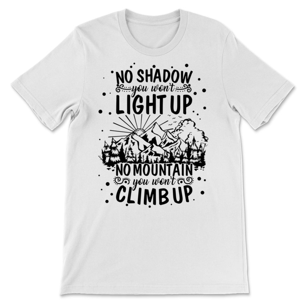 Christian No Shadow You Wont Light Up No Mountain Climb Up Worship