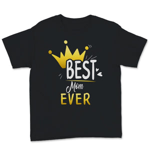 Best Mom Ever Mother's Day Gold Queen Crown Mom Grandma Love Family