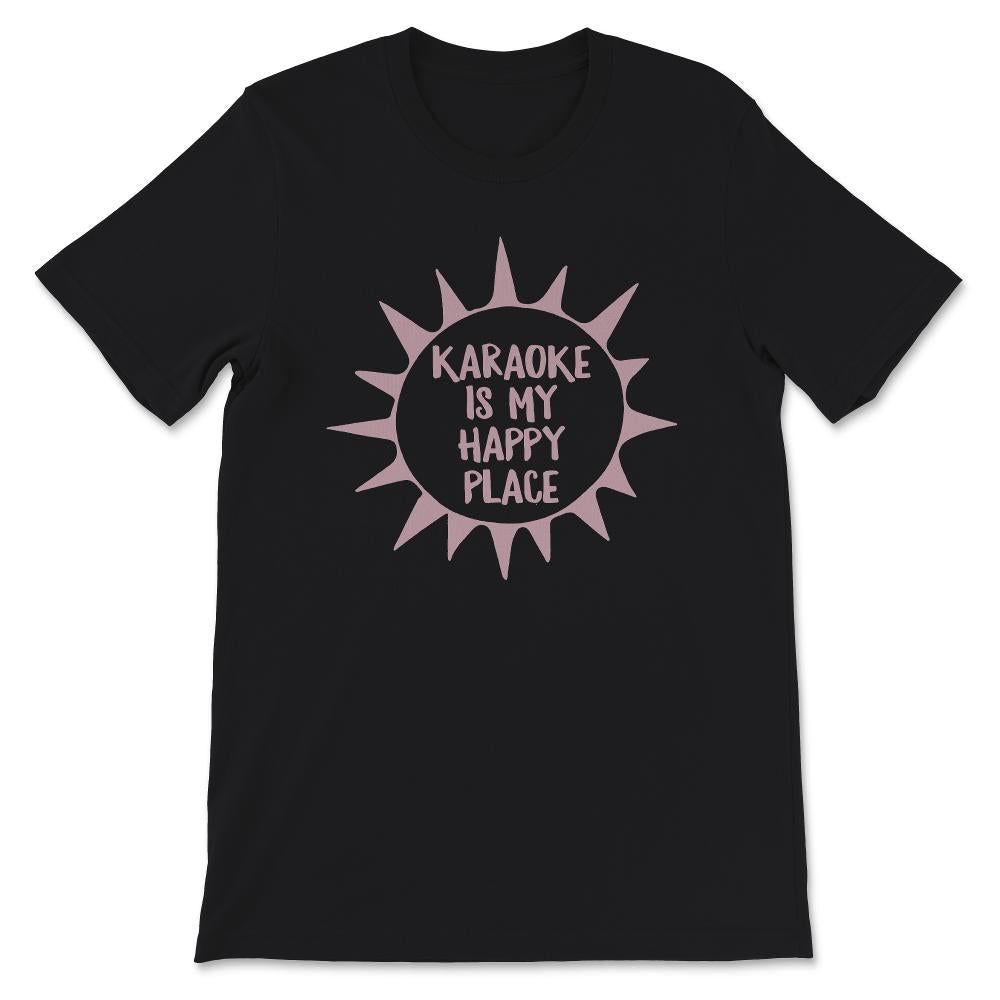 Karaoke Is My Happy Place, My Happy Place Shirt, Karaoke Shirt,