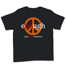 Load image into Gallery viewer, Enough End Gun Violence No Gun Awareness Day Wear Orange Peace Sign

