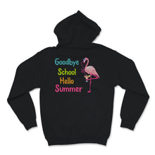 Load image into Gallery viewer, Goodbye School Hello Summer Last Day of School Cute Pink Flamingo
