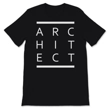 Load image into Gallery viewer, Architect Shirt, Graduation Gift For Men Women, Architecture School
