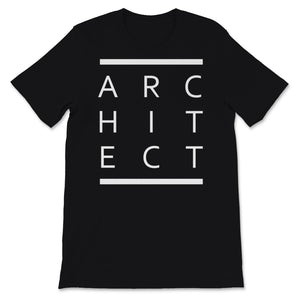 Architect Shirt, Graduation Gift For Men Women, Architecture School