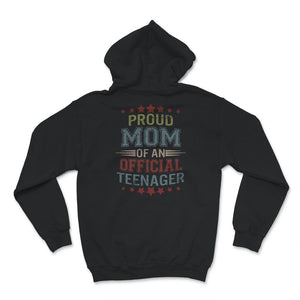 Proud Mom Of An Official Teenager, Shirt for Mom Birthday Gift,