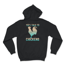 Load image into Gallery viewer, Yep I Talk To Chickens T-Shirt, Cute Chicken Shirt, Rooster Lover,
