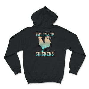 Yep I Talk To Chickens T-Shirt, Cute Chicken Shirt, Rooster Lover,