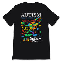 Load image into Gallery viewer, Autism Is Journey Never Planned For But Sure Do Love My Tour Guide
