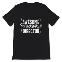 Load image into Gallery viewer, Awesome Activity Director Shirt, Activity Professionals Week,
