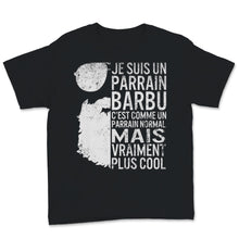 Load image into Gallery viewer, Parrain Barbu Tee Shirt C&#39;est Comme Un Parrain Normal Mais Vraiment
