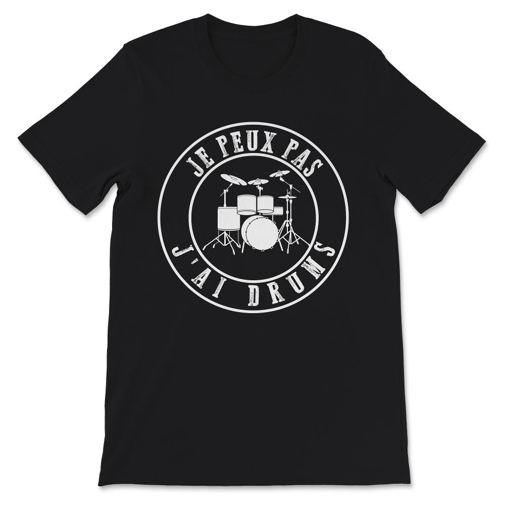 Musicien Tee Shirt Pour Hommes T-shirt Je Peux Pas J'ai Drums