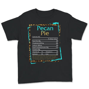 Pecan Pie Nutritional Facts, Thanksgiving Shirt, Nutritional Facts