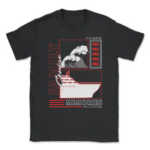 Load image into Gallery viewer, Family Cruise Shirt, Family Cruise 2022 Custom Tee, Making Memories - Unisex T-Shirt - Black
