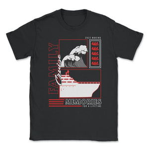 Family Cruise Shirt, Family Cruise 2022 Custom Tee, Making Memories - Unisex T-Shirt - Black