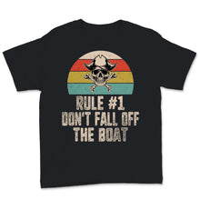 Load image into Gallery viewer, Gasparilla Pirate Festival Rule #1 Don&#39;t Fall Off The Boat Shirt Gift
