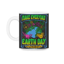 Load image into Gallery viewer, Earth Day Environmental Shirt, Make Everyday Earth Day, Gift For - 11oz Mug - Black on White
