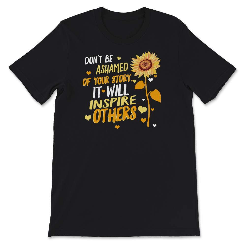 Recovery Gifts For Women, Sober Shirt, Don't Be Ashamed Of Your Story