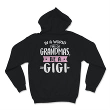 Load image into Gallery viewer, In A World Full Of Grandmas Be A Gigi Hippie Family Mother&#39;s Day
