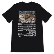 Load image into Gallery viewer, Funny Carpenter Shirt Hourly Rates Lineman Gift for Carpenters
