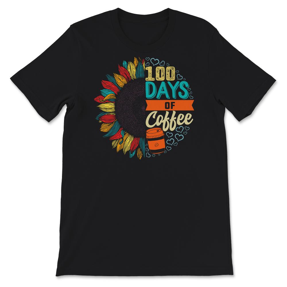 100 Days Of Coffee, Funny 100 Days Of School Coffee Tee, Teacher And
