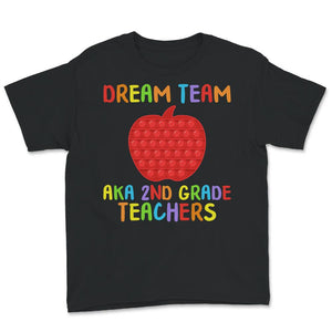 Back To School Shirt, Dream Team AKA 2nd Grade, Apple Popping Gift,