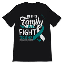 Load image into Gallery viewer, Cervical Cancer Awareness In This Family We All Fight Together White
