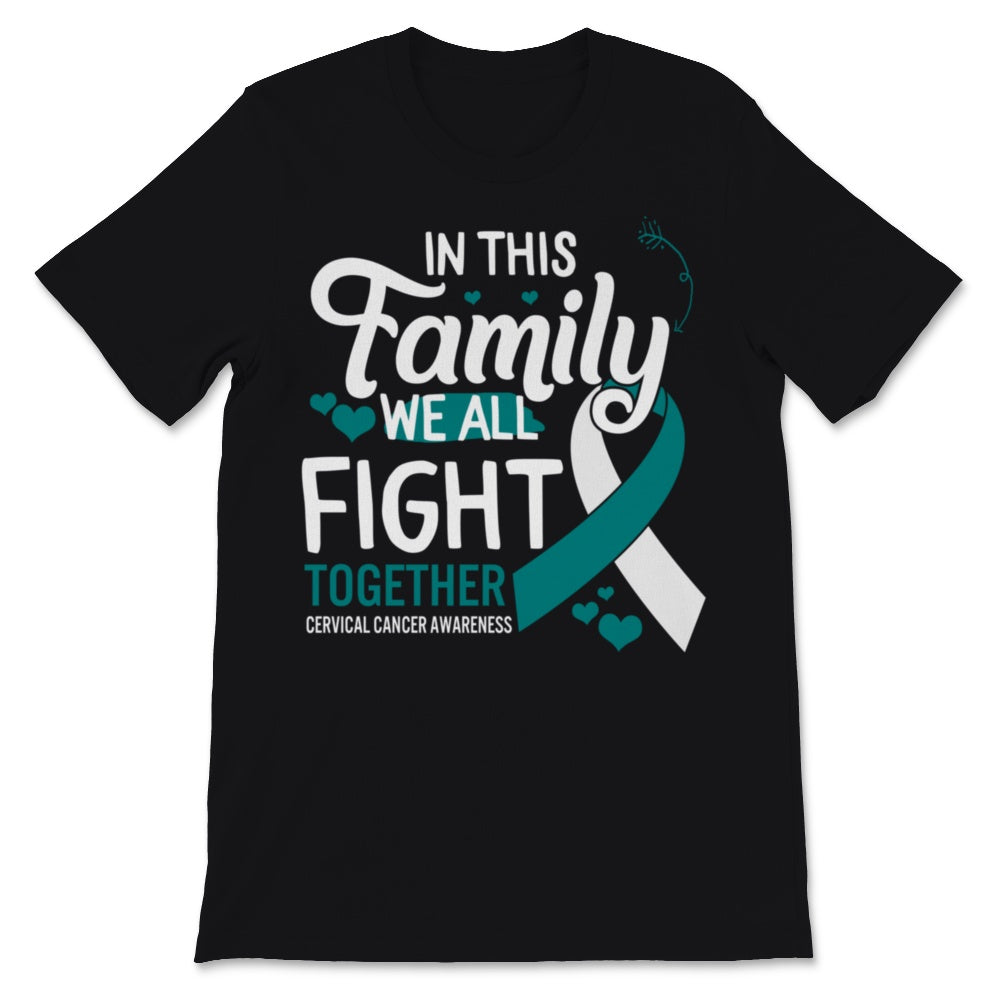 Cervical Cancer Awareness In This Family We All Fight Together White
