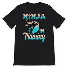 Load image into Gallery viewer, Ninja In Training Shirt, Cute Ninja Training, Martial Arts T-shirt,
