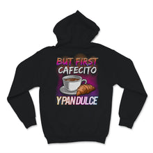 Load image into Gallery viewer, Womens Latina Mom Shirt But First Cafecito Y Pan Dulce Cute Spanish
