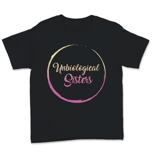Unbiological Sisters Shirt Best Friends Matching Shirts BFF Besties