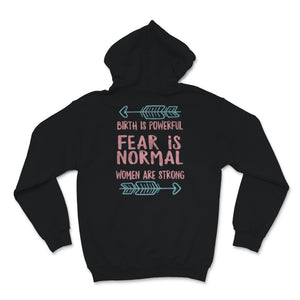 Midwives Day Shirt Doula Midwife Birth Is Powerful Fear Is Normal