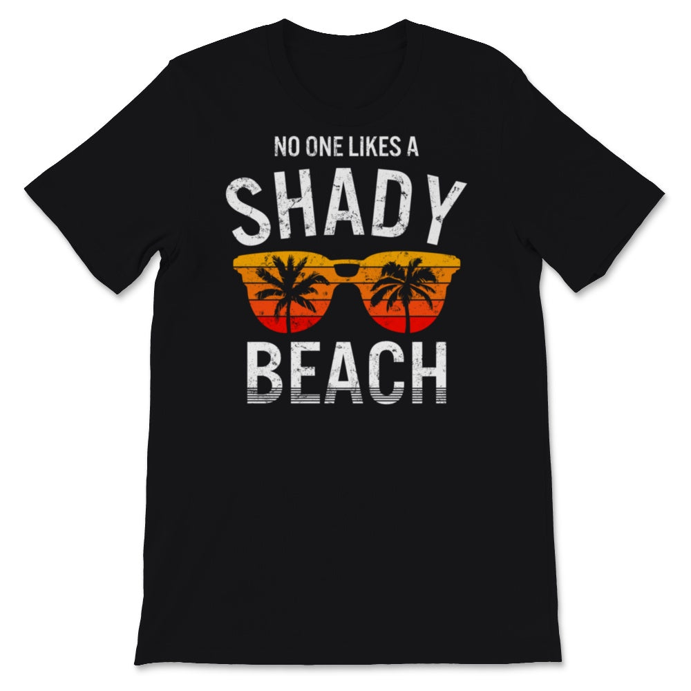 Funny No One Like A Shady Beach, Vacay Mode, Beach Shirts For Women,