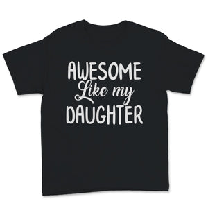 Awesome Like My Daughter Father's Day Gift for Dad Grandfather Daddy