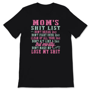 Mothers Day Shirt Momlife Mom's Shit List Don't Make Me Lose My Shit