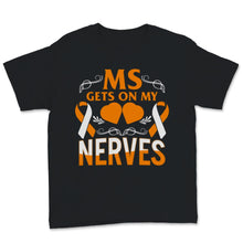 Load image into Gallery viewer, MS Awareness Shirt Gets On My Nerves Multiple Sclerosis Awareness
