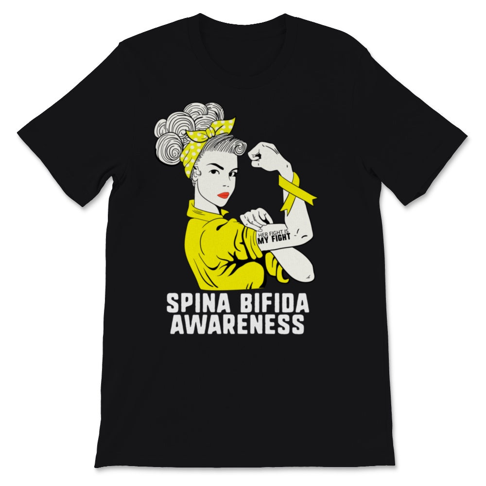 Spina Bifida Awareness Her Fight Is My Fight Strong Woman Yellow