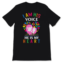 Load image into Gallery viewer, I Am His Voice He Is My Heart Shirt Autism Awareness Gift Mom And
