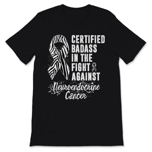 Certified Badass In The Fight Against Neuroendocrine Cancer Awareness
