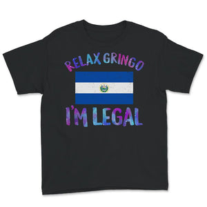 Relax Gringo I'm Legal Shirt, El Salvador Flag Tee, Funny Mexican