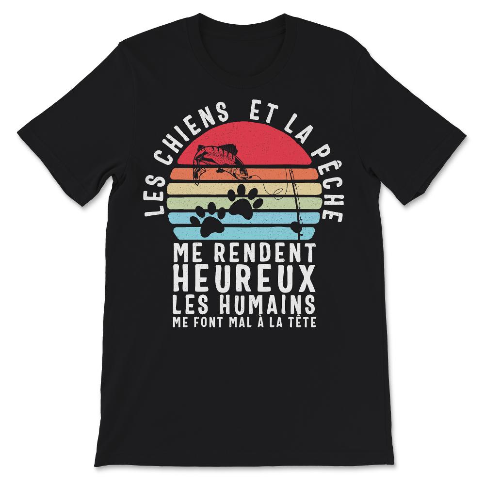 Pêcheur Tee Shirt Les Chiens Et La Pêche Me Rendent Heureux Les