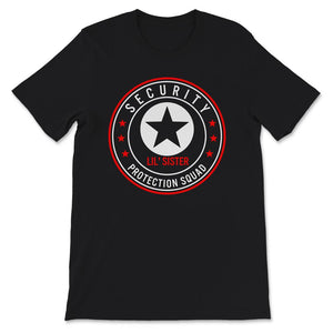 Big Brother Shirt, Security Lil' Sister Protection Squad, Funny
