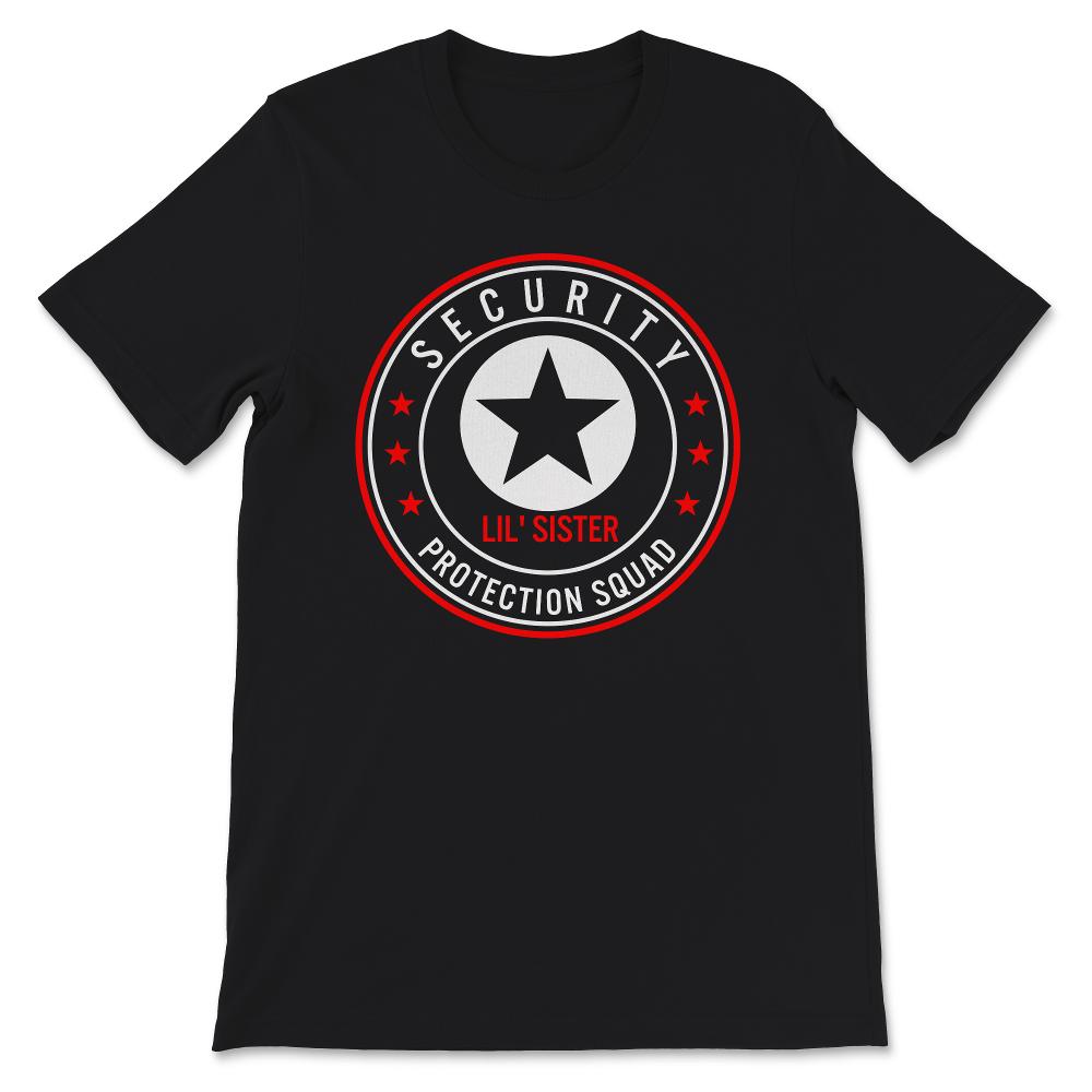 Big Brother Shirt, Security Lil' Sister Protection Squad, Funny