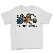 Load image into Gallery viewer, Peace Love and Dispatch, 911 Dispatcher Tshirt, Dispatcher Shirt,
