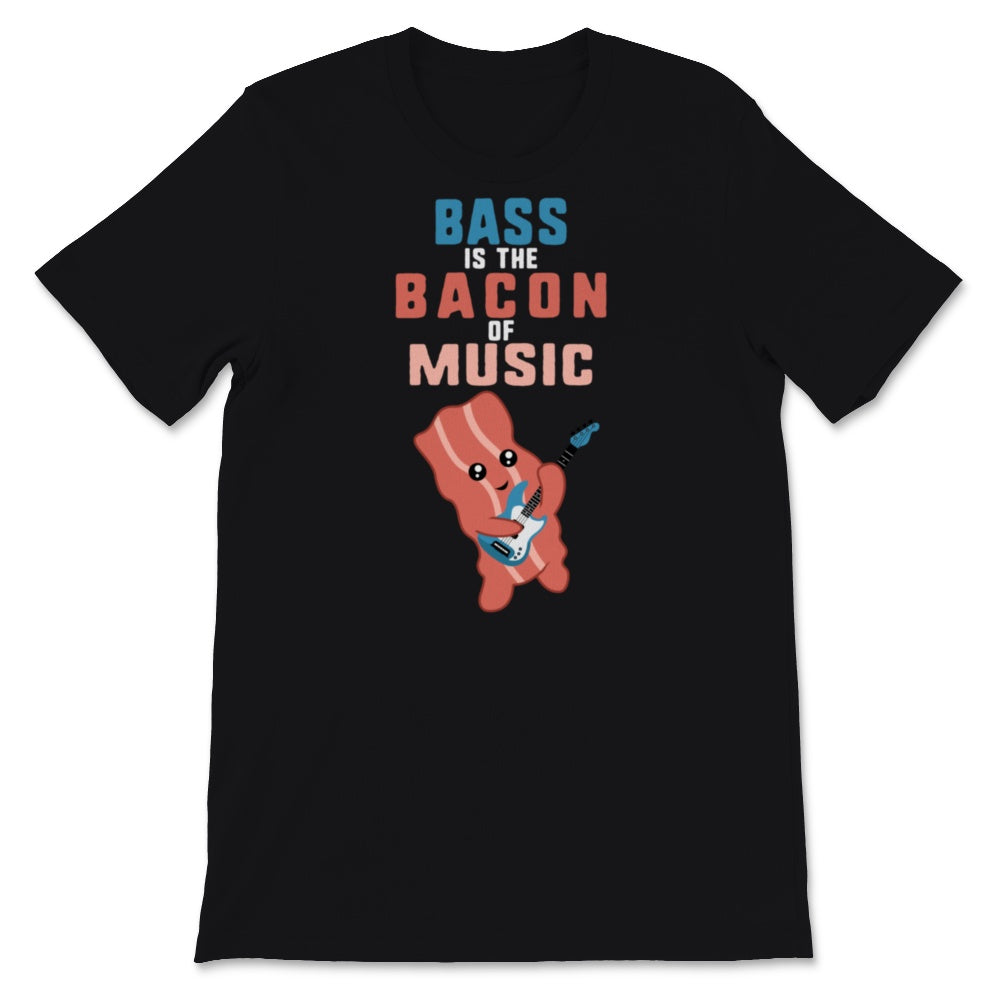 Bass Guitar Shirt, Bass Is The Bacon Of Music, Bass Guitarist Gift,