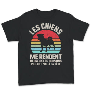 Chien Tee Shirt Les Chiens Me Rendent Heureux Les Humains Me Font Mal